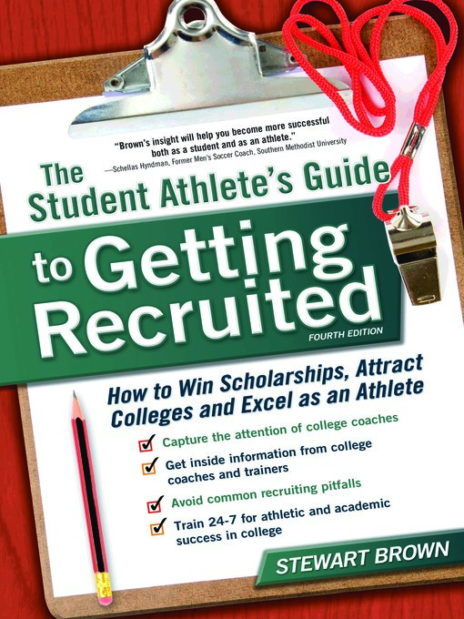 Title details for The Student Athlete's Guide to Getting Recruited by Stewart Brown - Available
